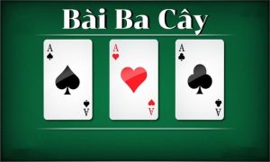 Cách Chơi Ba Cây - Hướng Dẫn Cách Đánh Bài Hay Như Dân Chuyên